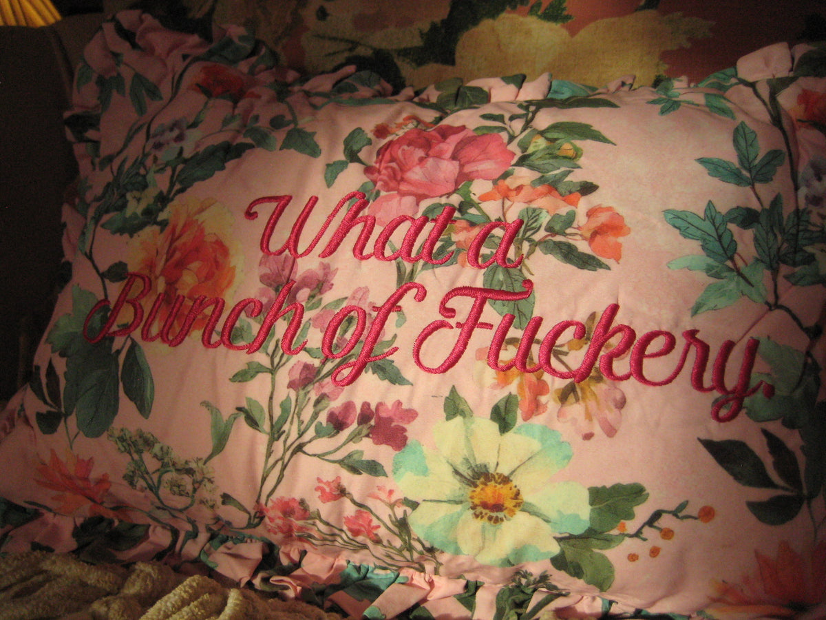 what a bunch of.. pillow
